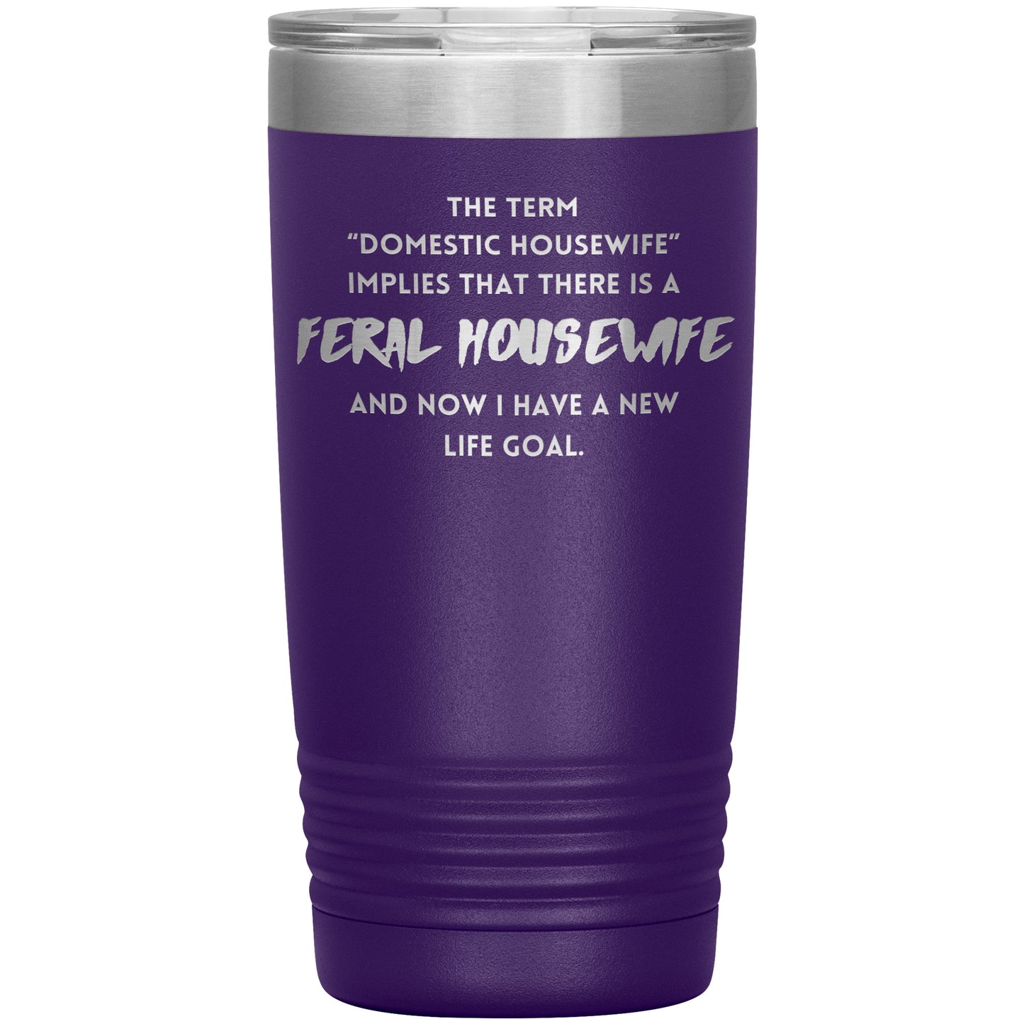 Feral Housewife- 20oz Tumbler