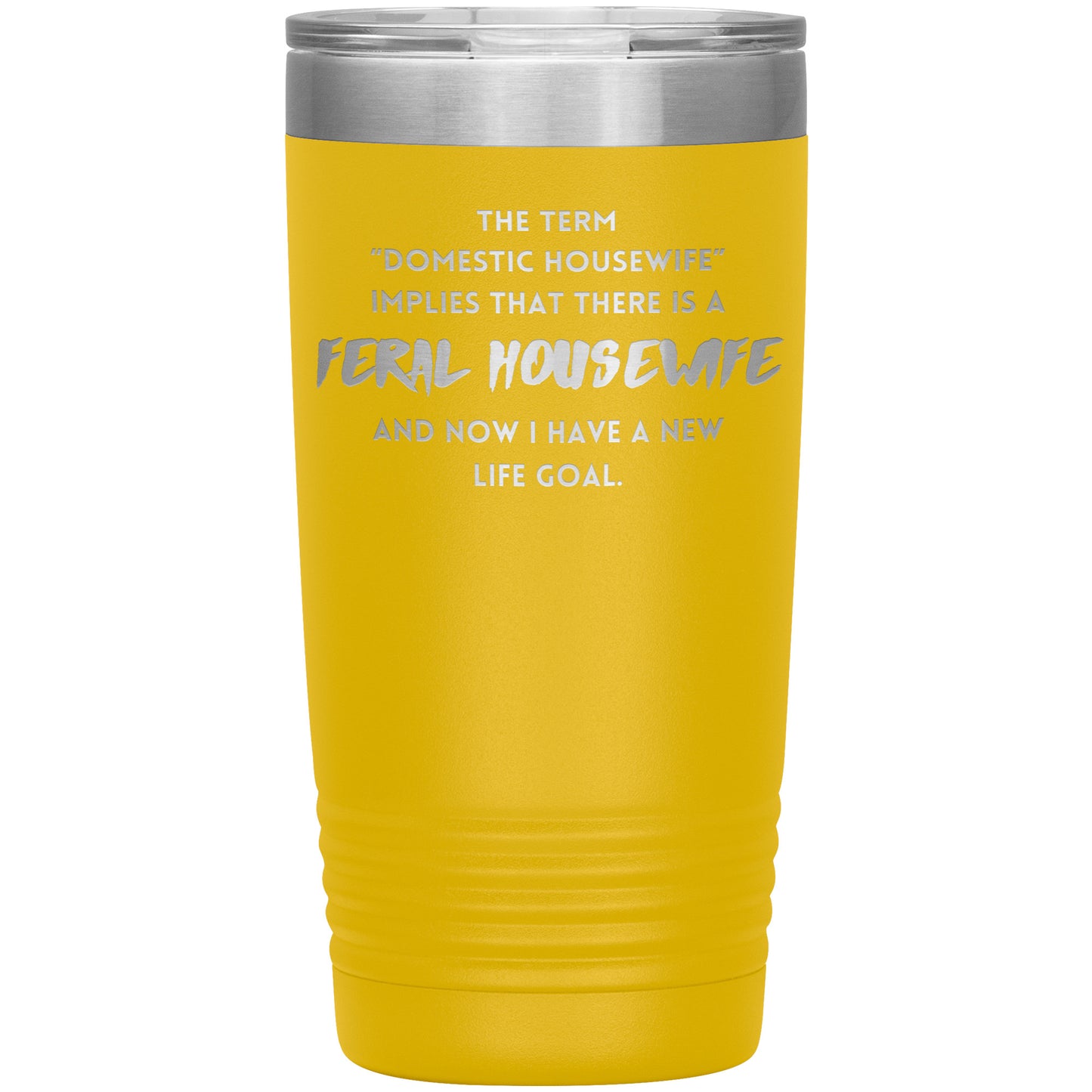 Feral Housewife- 20oz Tumbler