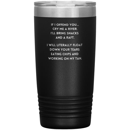 If I Offend You... 20oz Tumbler