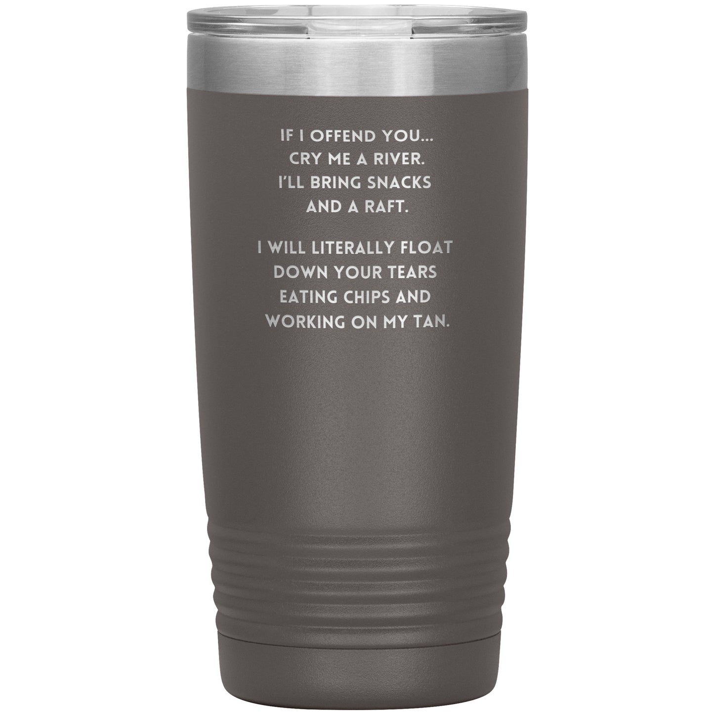 If I Offend You... 20oz Tumbler