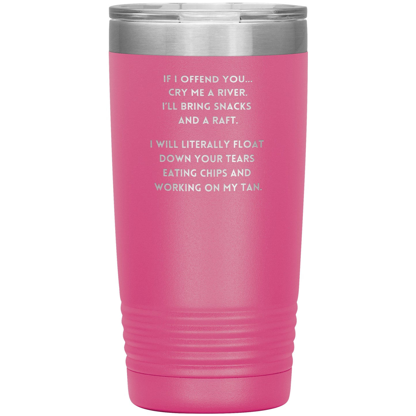 If I Offend You... 20oz Tumbler