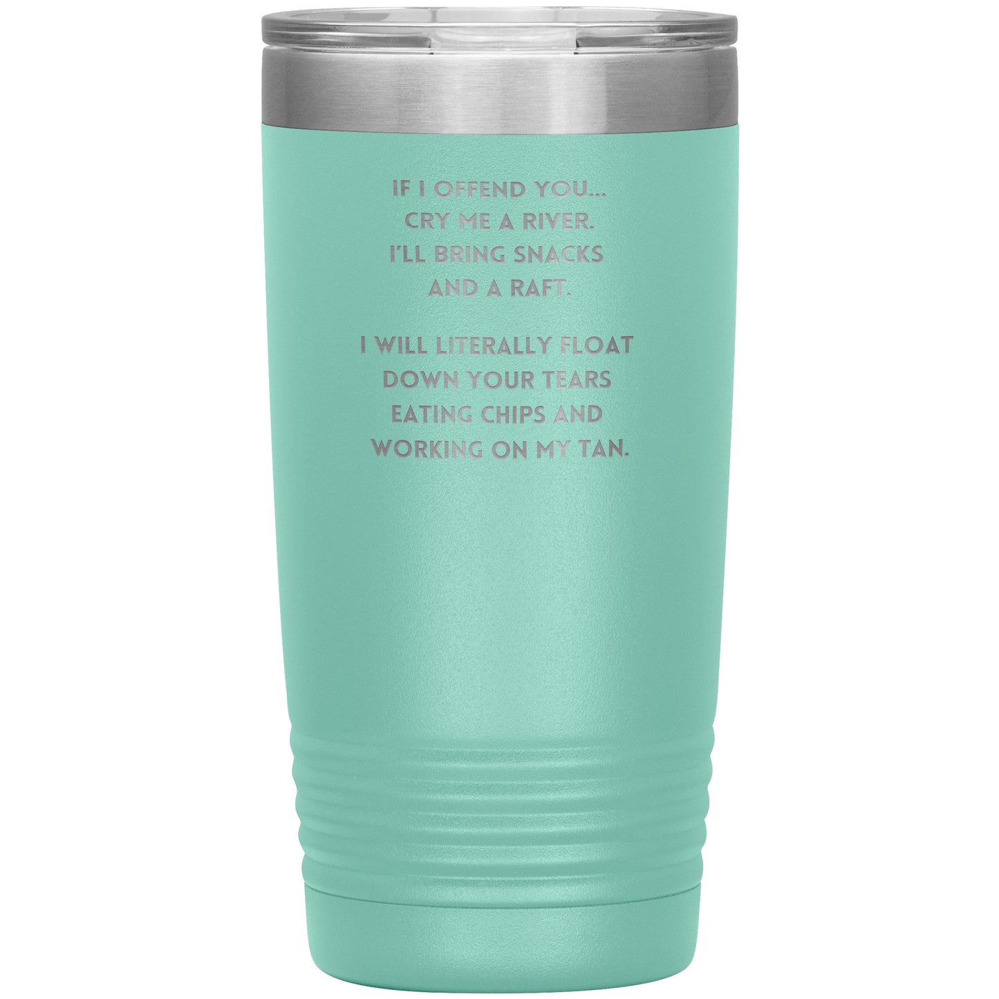 If I Offend You... 20oz Tumbler