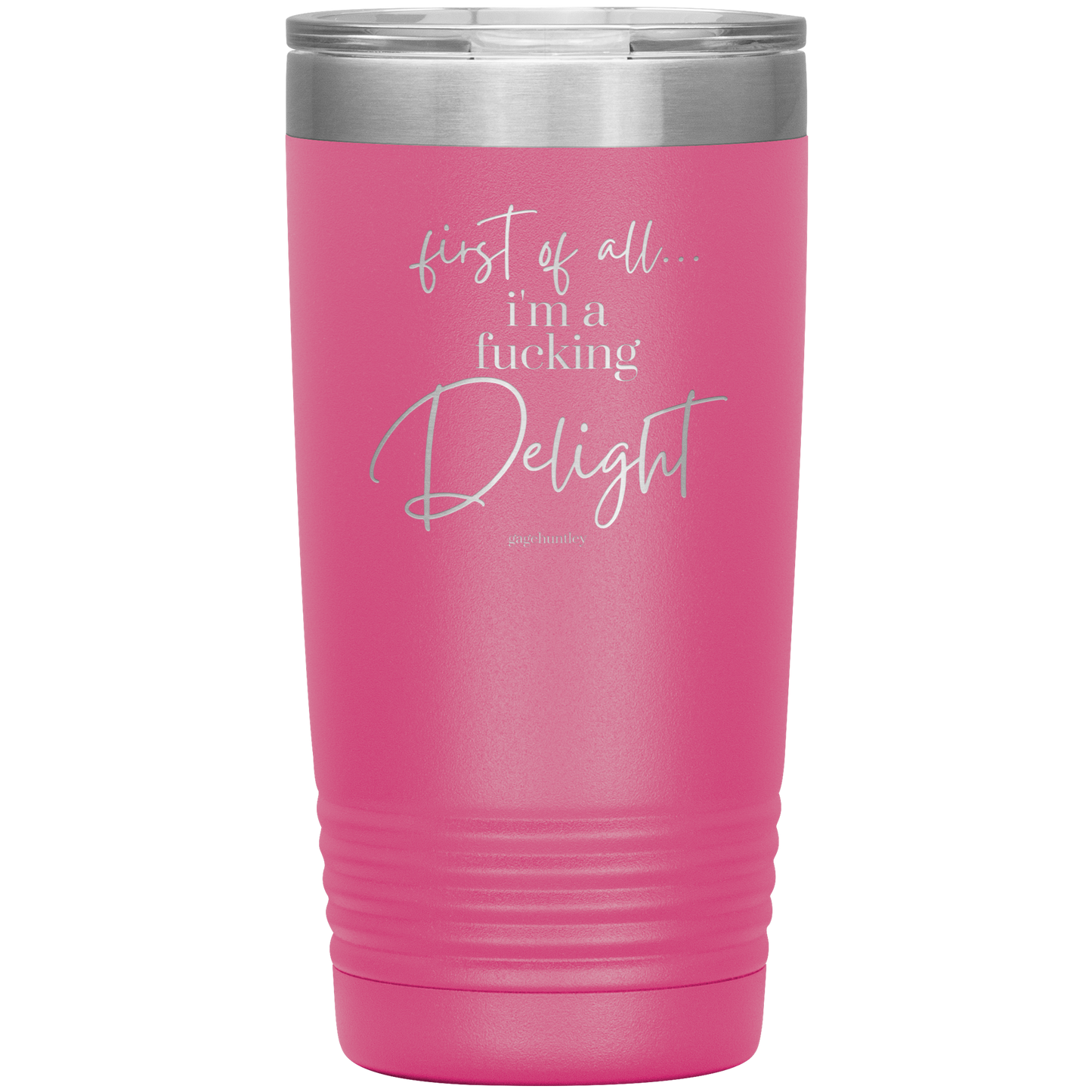 I'm a Delight- 20 Ounce Tumbler
