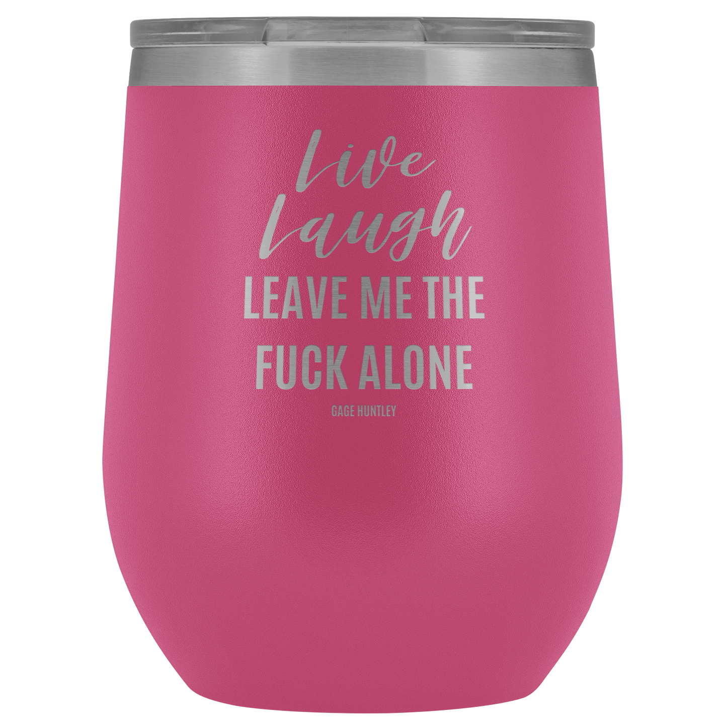 Live Laugh Leave - Wine Tumbler