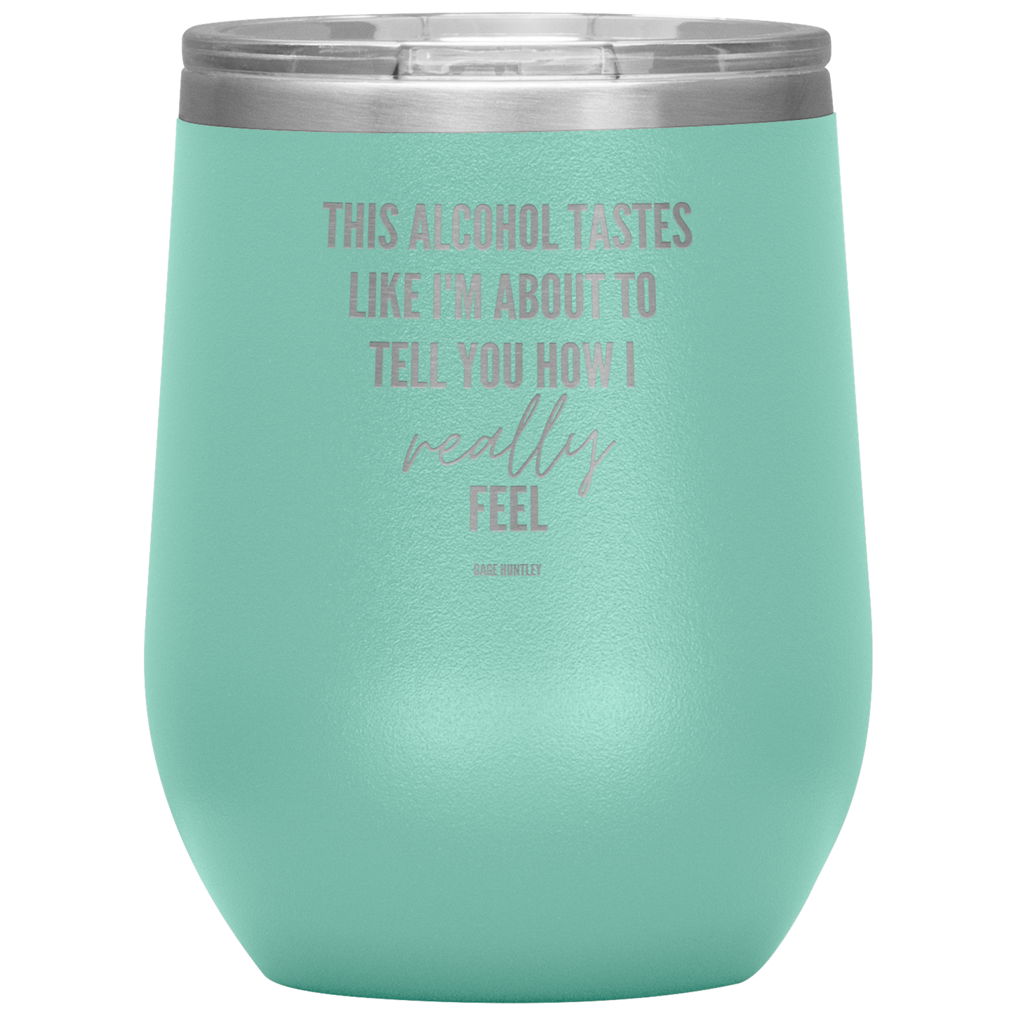 How I Really Feel- Wine Tumbler