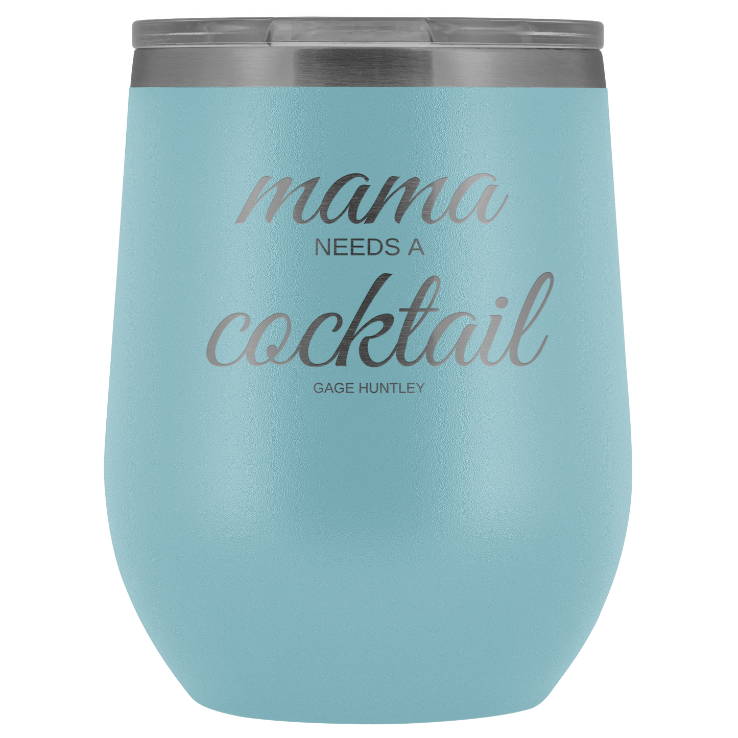 Mama Needs A - Wine Tumbler