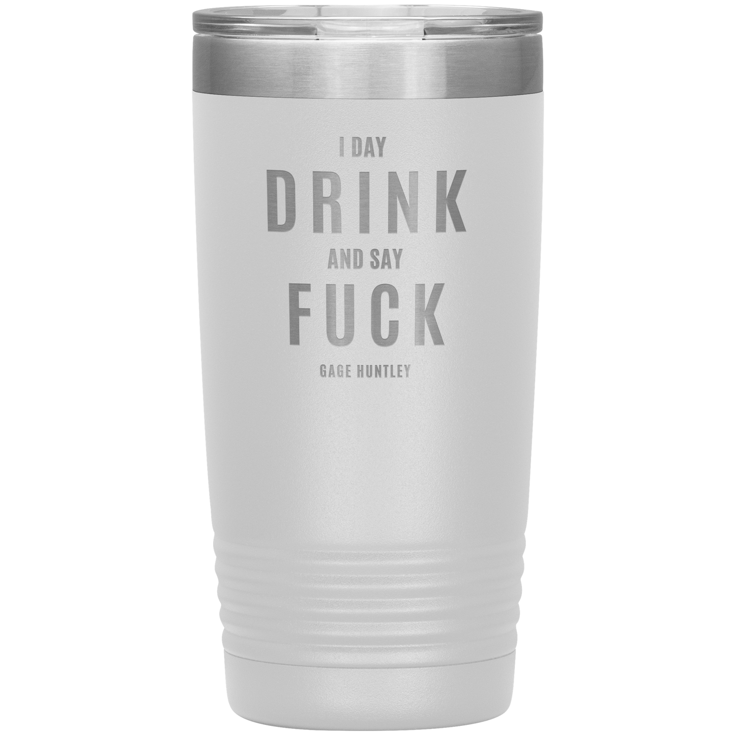 I Day Drink - 20 Ounce Tumbler
