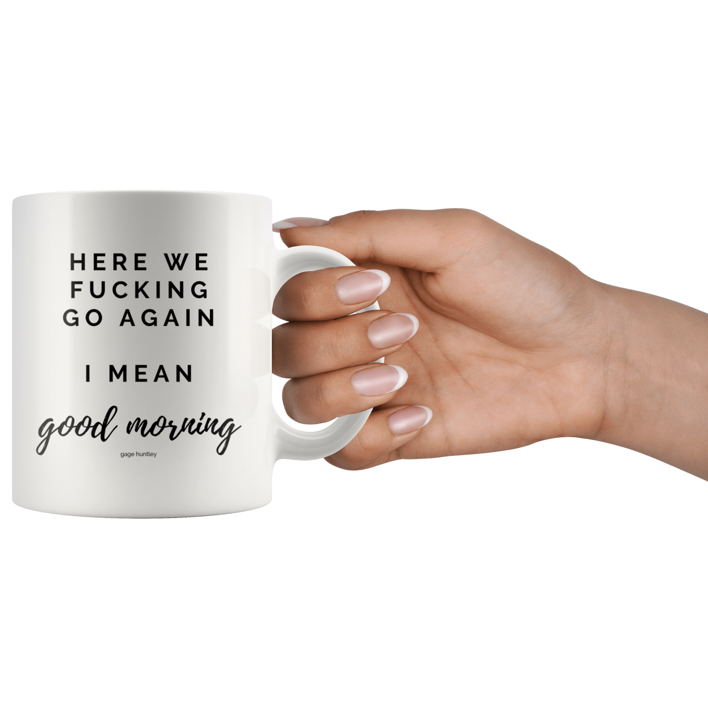 Here We Go Again- Coffee Mug