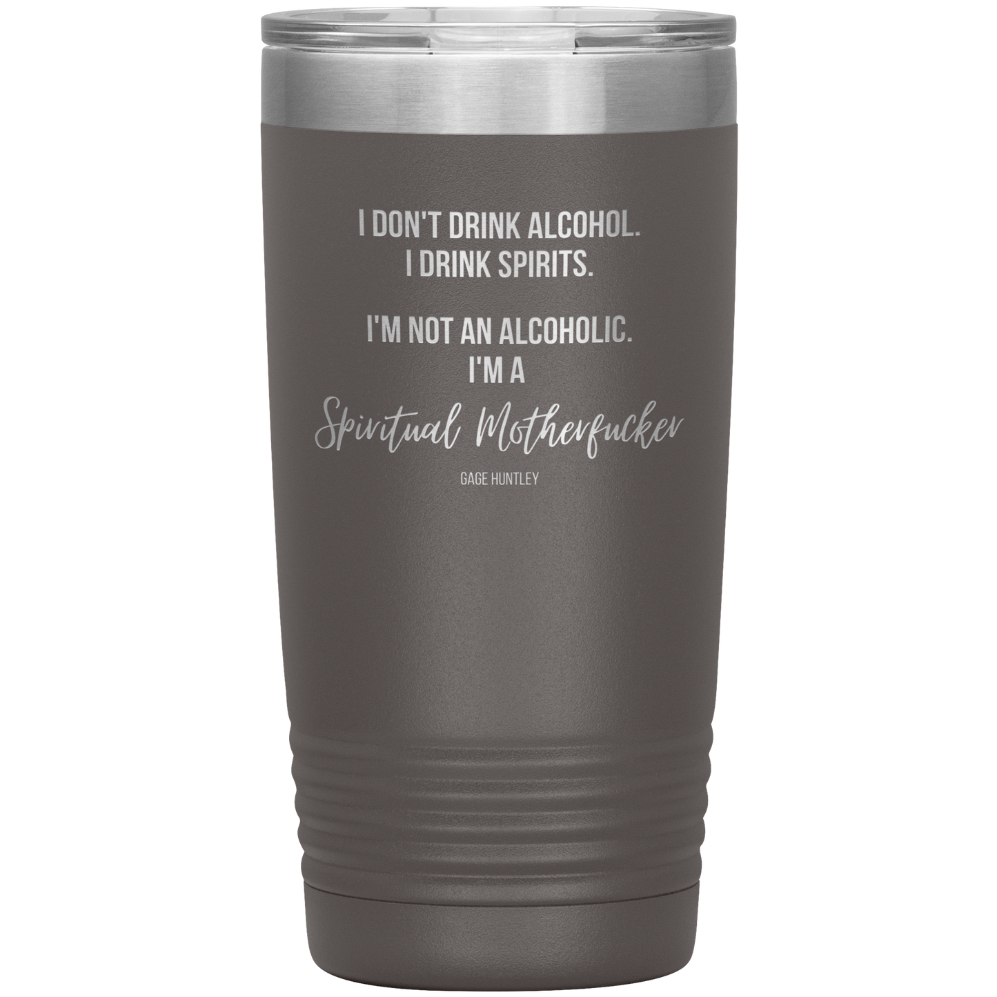 I Drink Spirits- 20 Ounce Tumbler