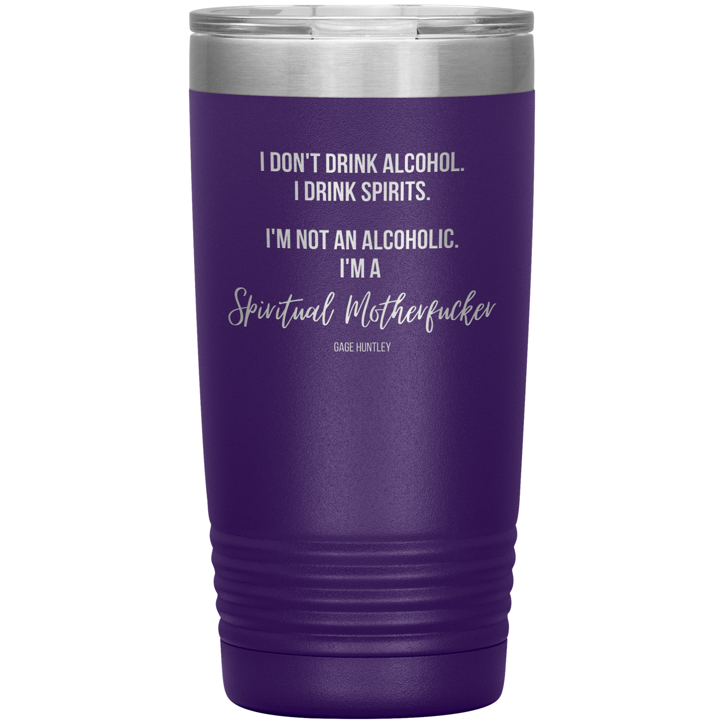 I Drink Spirits- 20 Ounce Tumbler