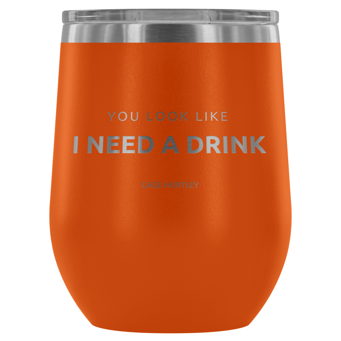 You Look Like- Wine Tumbler