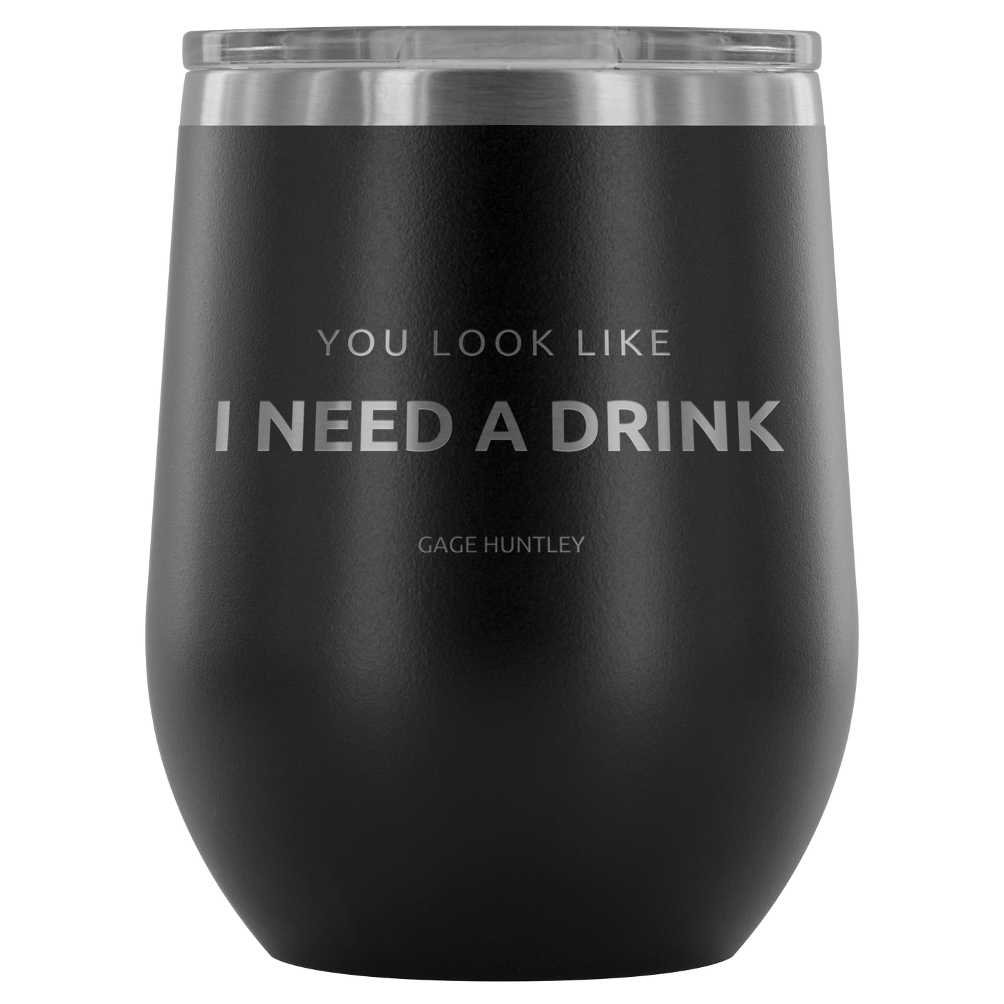 You Look Like- Wine Tumbler
