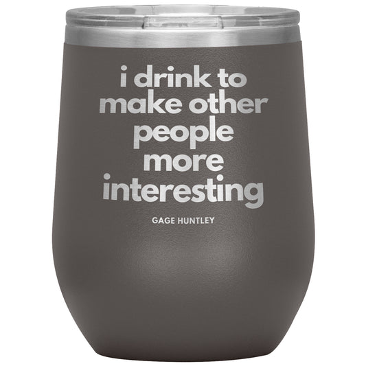 Interesting Wine Tumbler