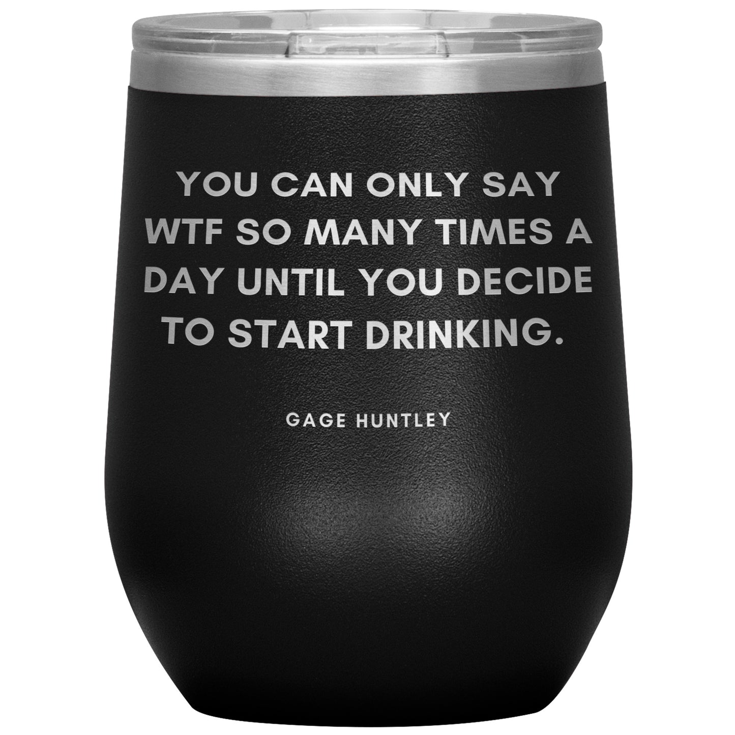 W T F Wine Tumbler