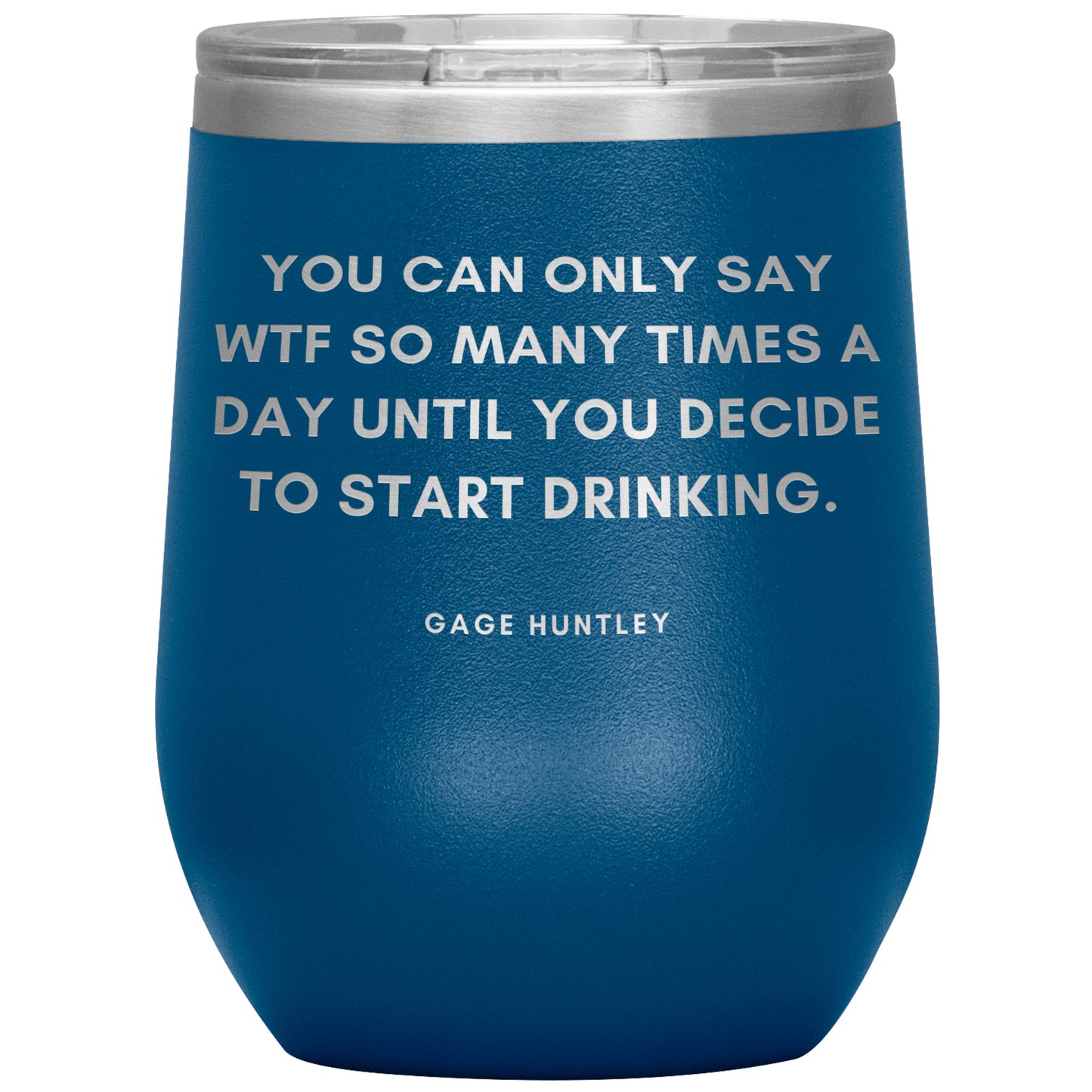 W T F Wine Tumbler
