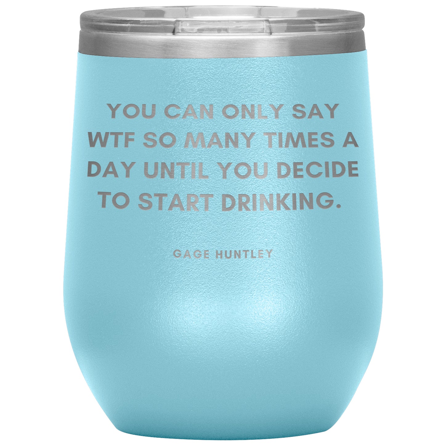 W T F Wine Tumbler
