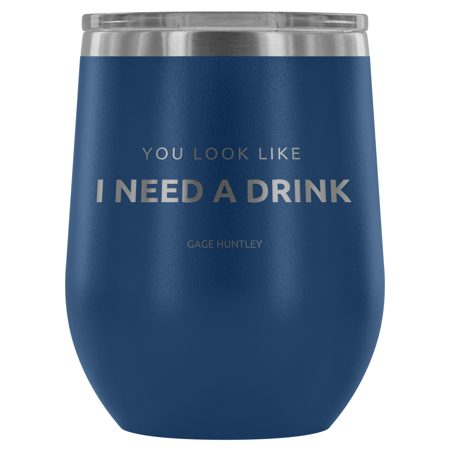 You Look Like- Wine Tumbler