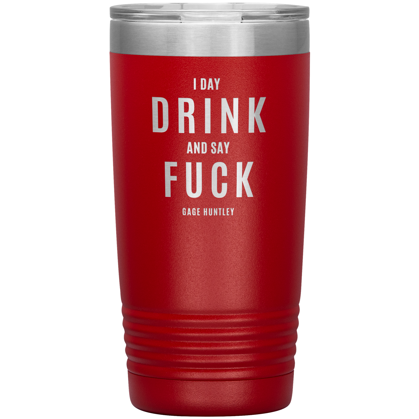 I Day Drink - 20 Ounce Tumbler