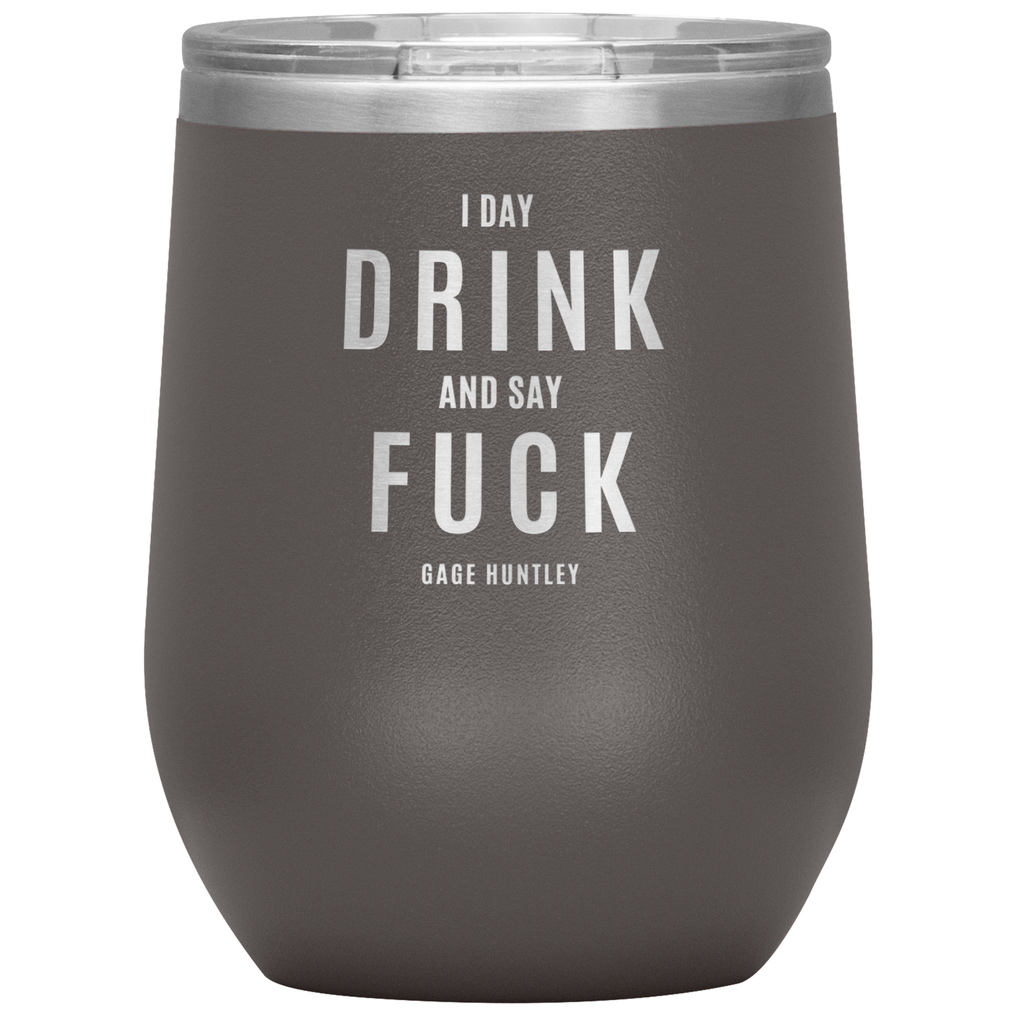 I DAY DRINK - 12oz TUMBLER