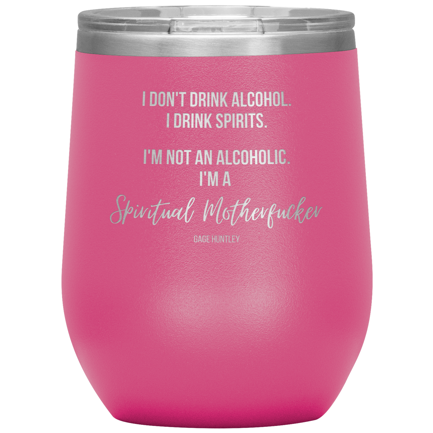 I Drink Spirits- Wine Tumbler
