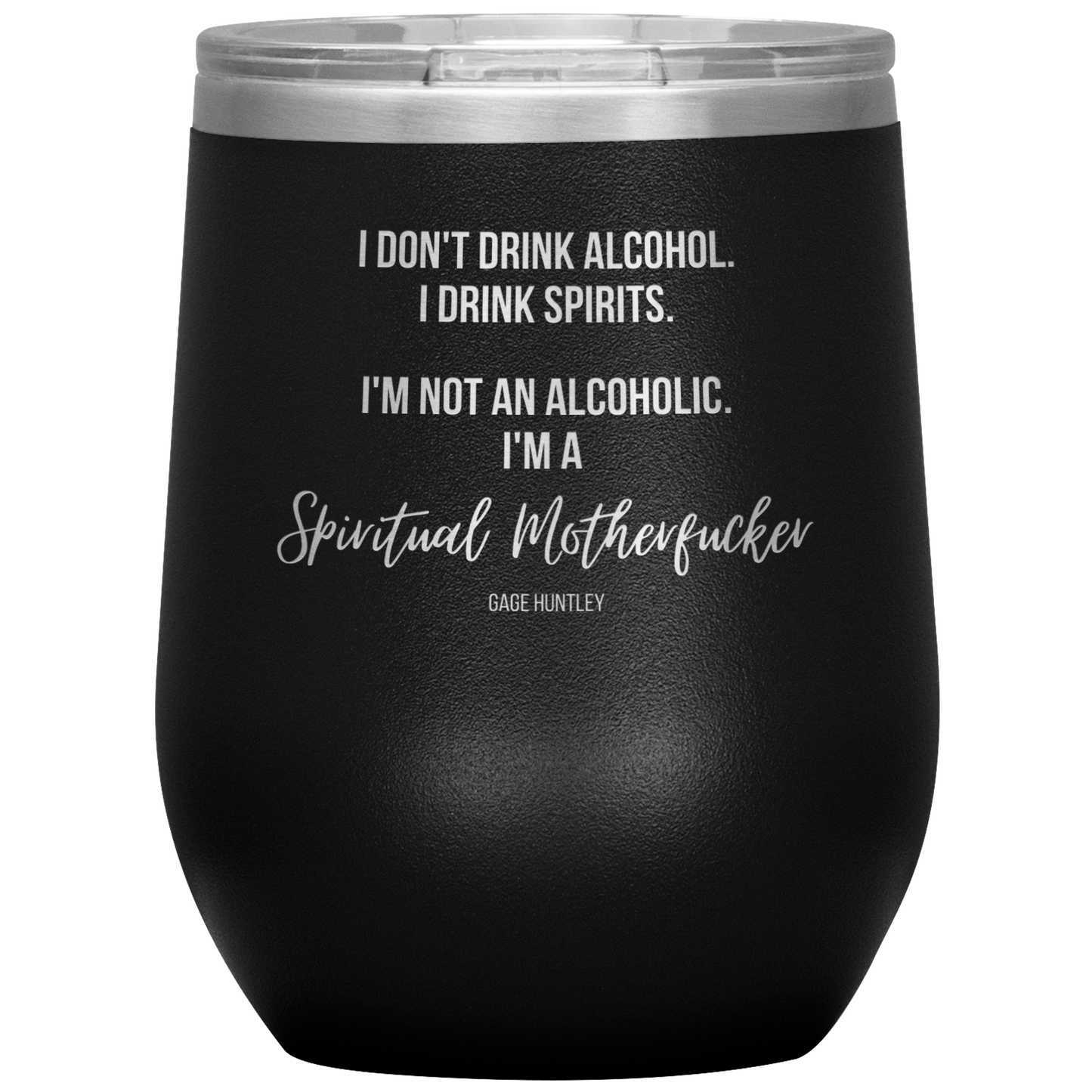 I Drink Spirits- Wine Tumbler