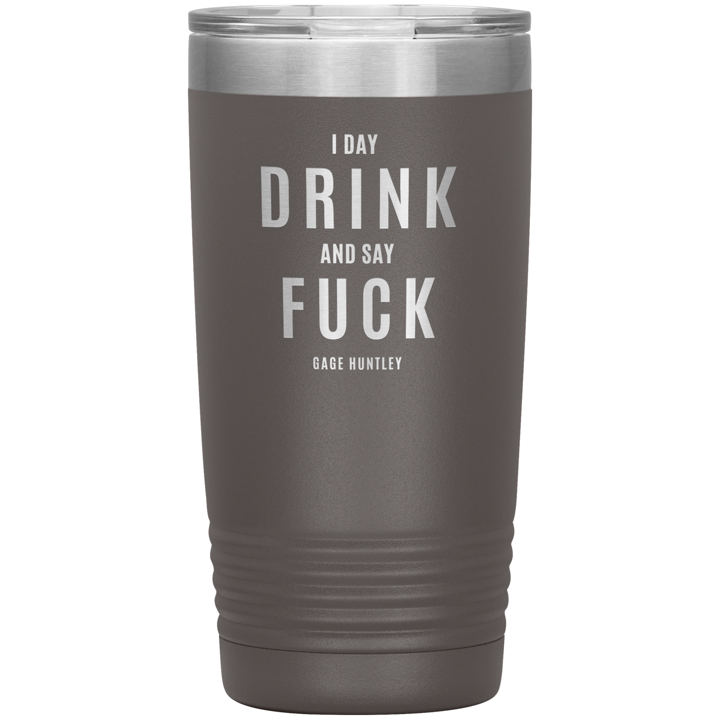I Day Drink - 20 Ounce Tumbler