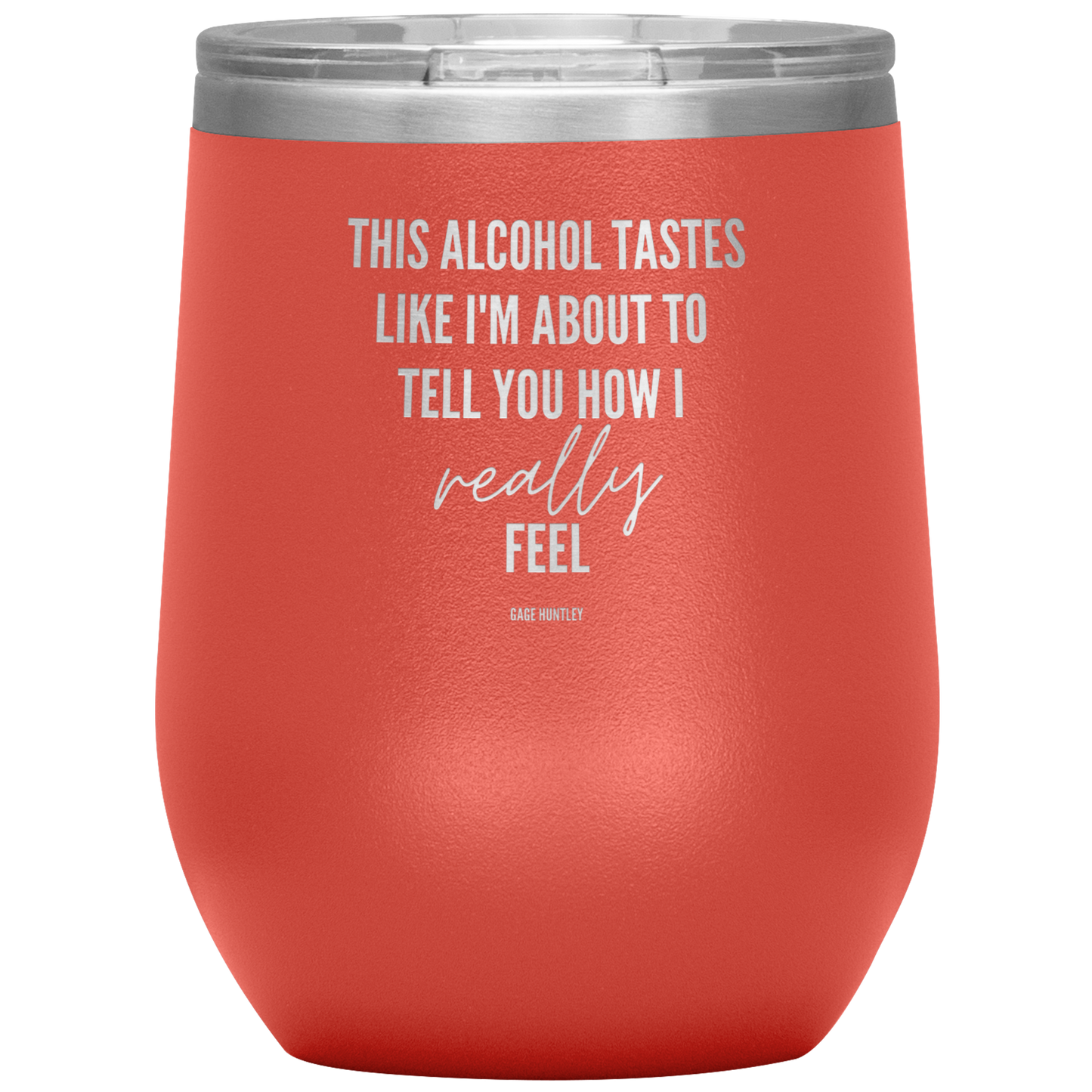 How I Really Feel- Wine Tumbler