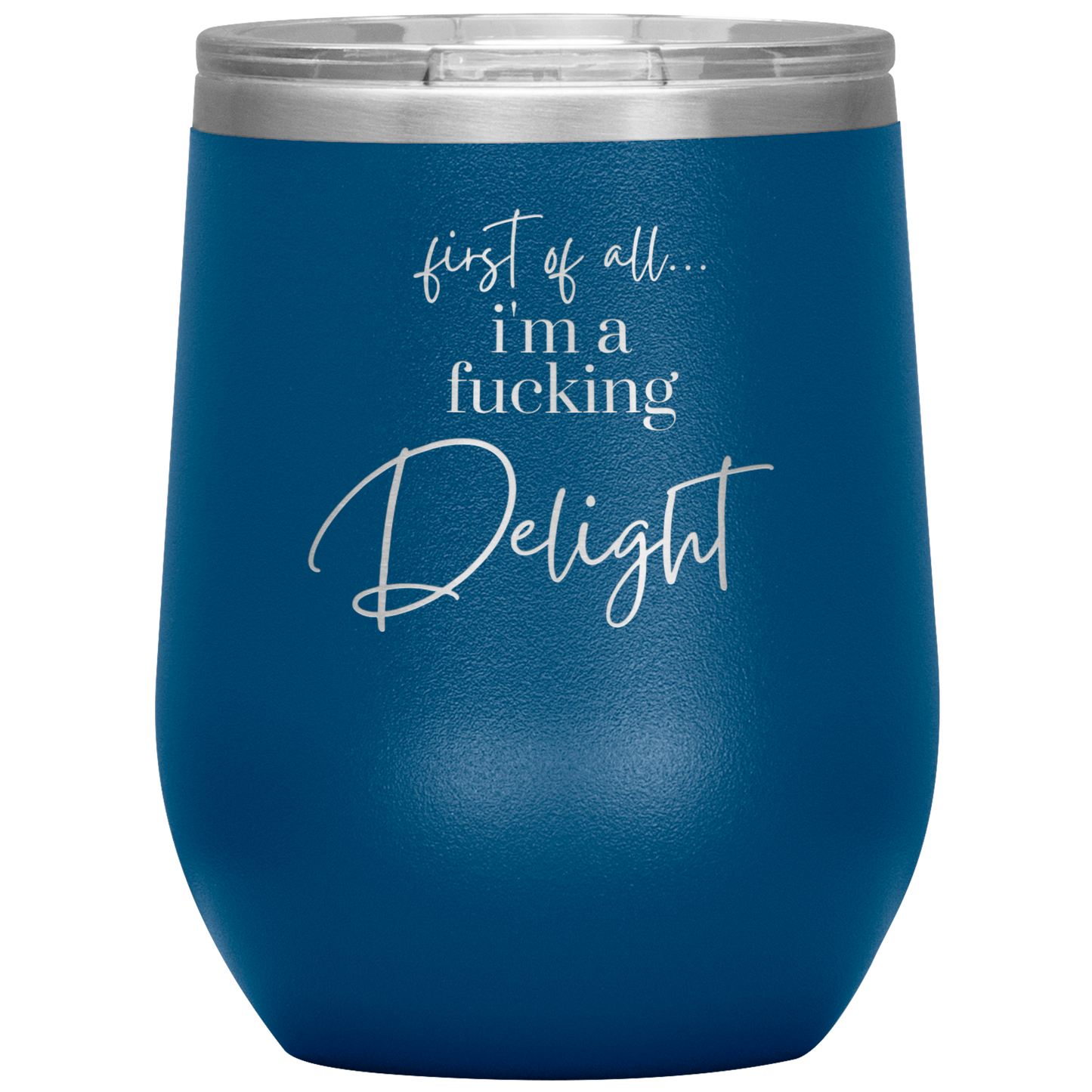 I'm a Delight - Wine Tumbler