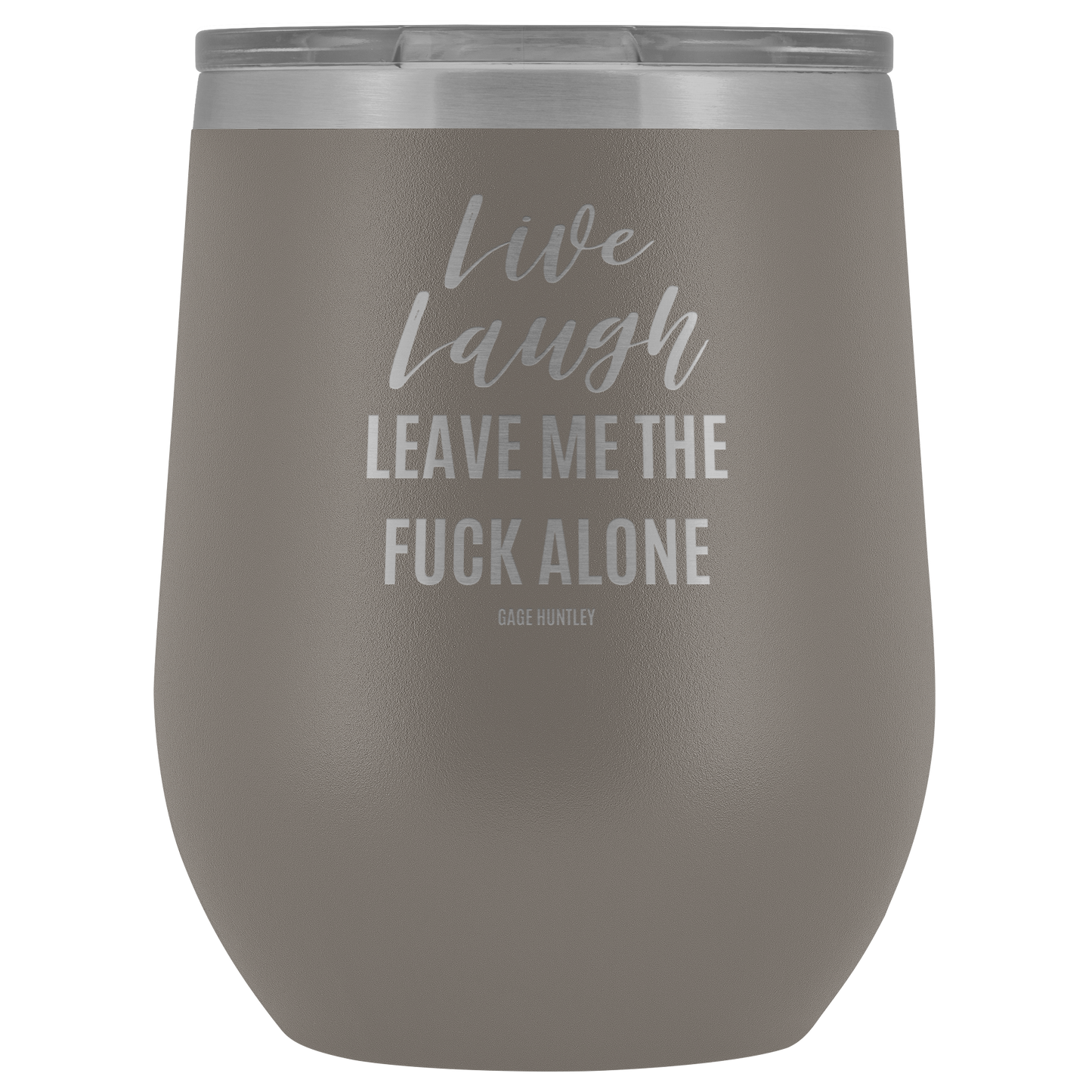 Live Laugh Leave - Wine Tumbler