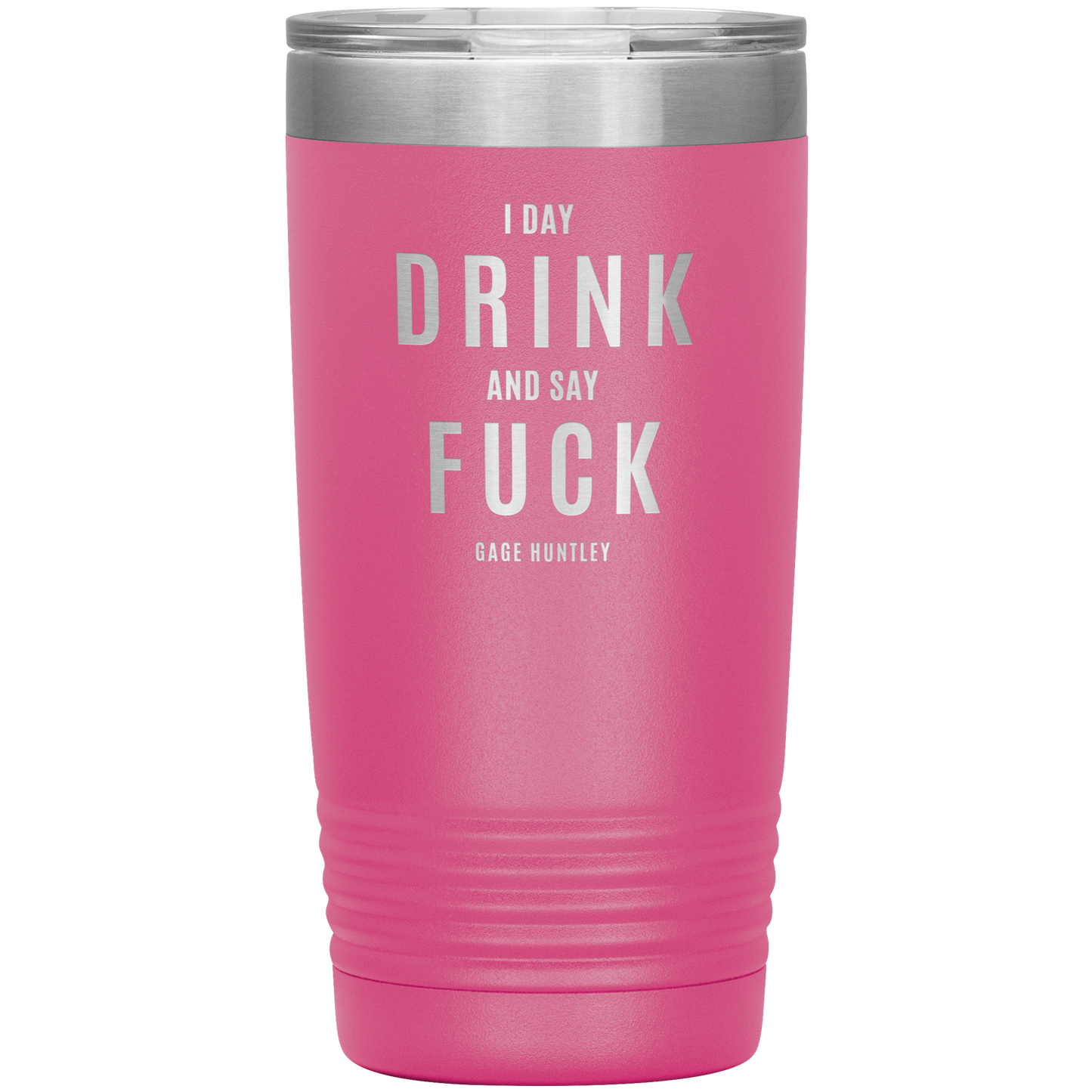 I Day Drink - 20 Ounce Tumbler