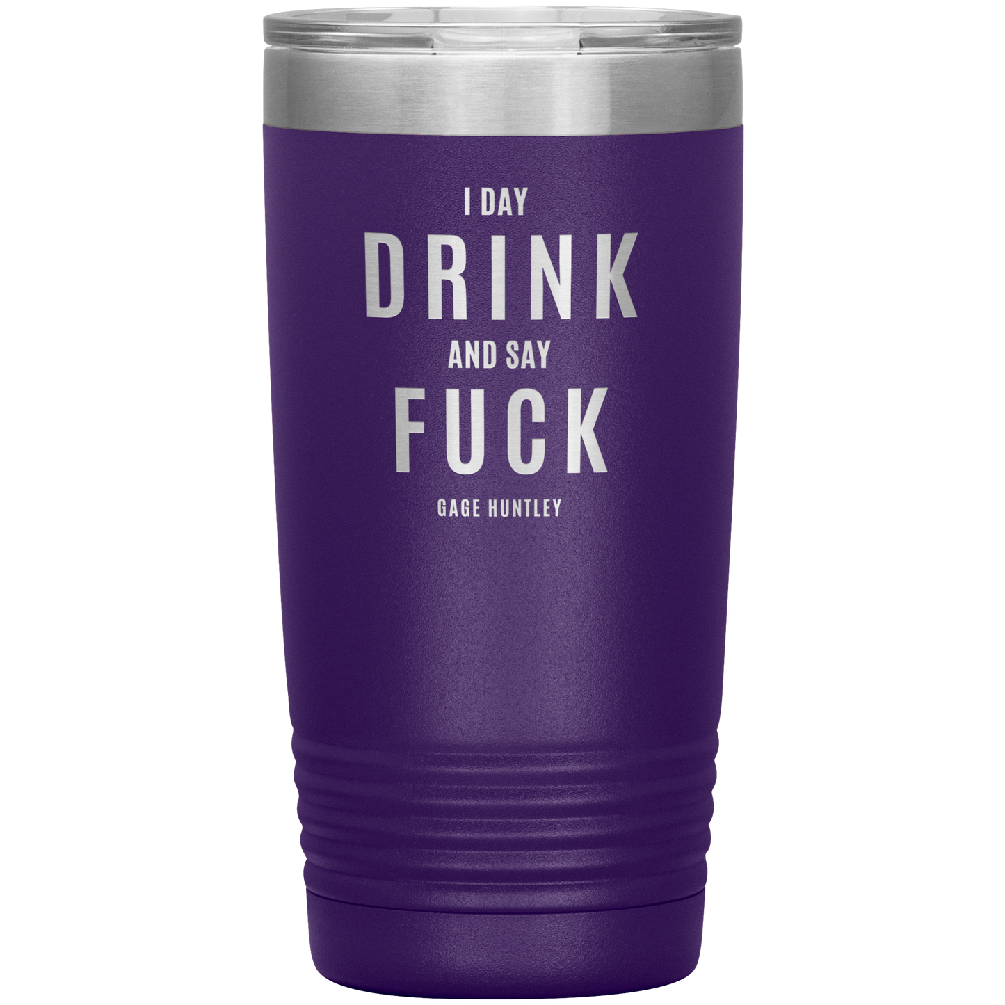 I Day Drink - 20 Ounce Tumbler
