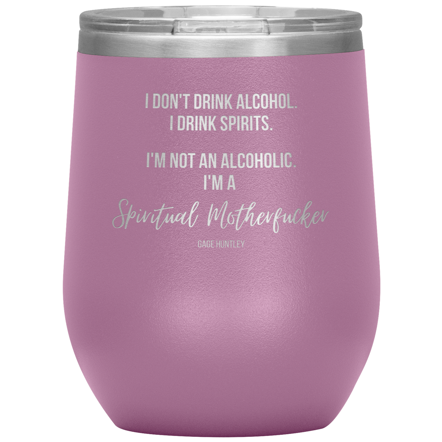 I Drink Spirits- Wine Tumbler