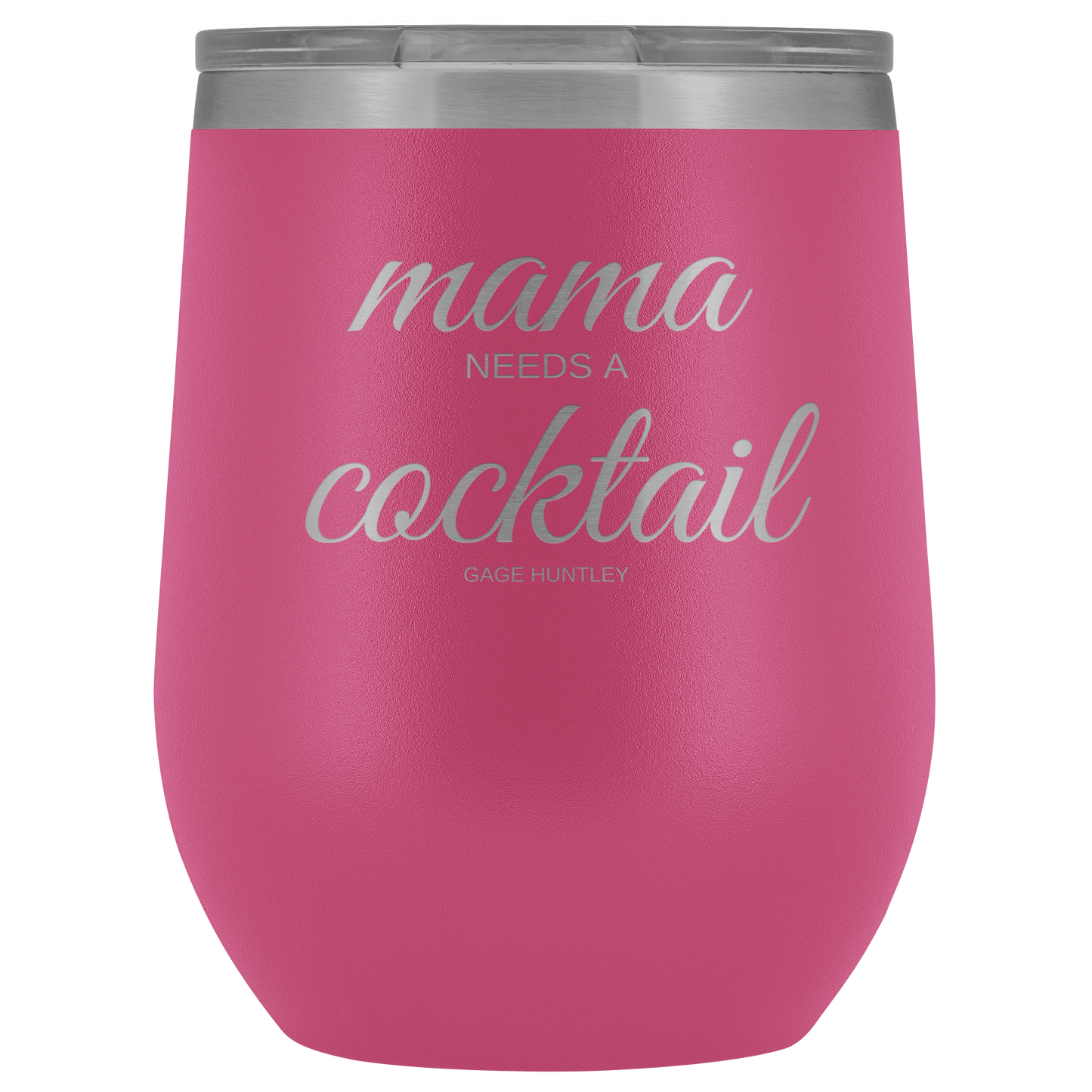 Mama Needs A - Wine Tumbler