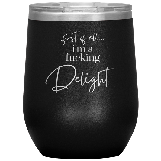 I'm a Delight - Wine Tumbler