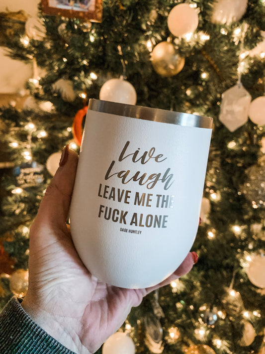 Live Laugh Leave - Wine Tumbler