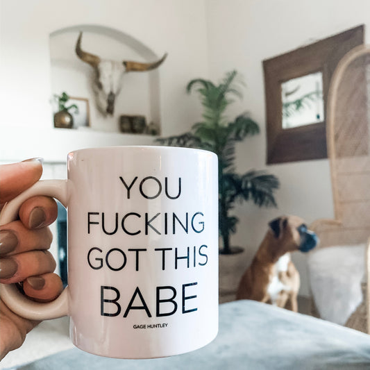 You got this babe- Coffee Mug