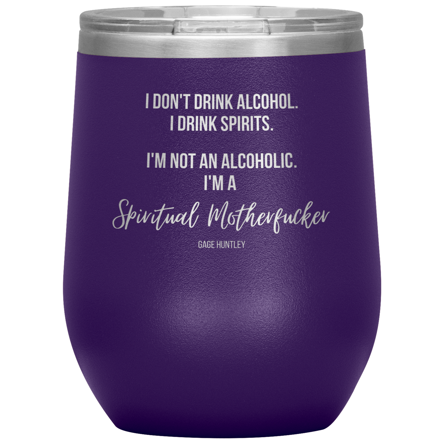 I Drink Spirits- Wine Tumbler