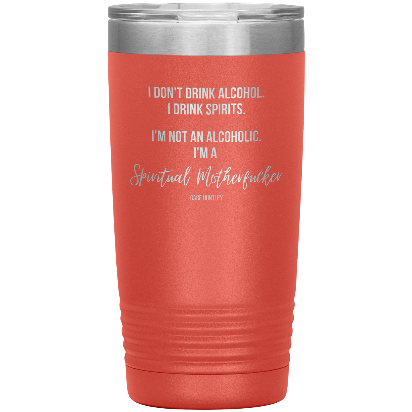 I Drink Spirits- 20 Ounce Tumbler
