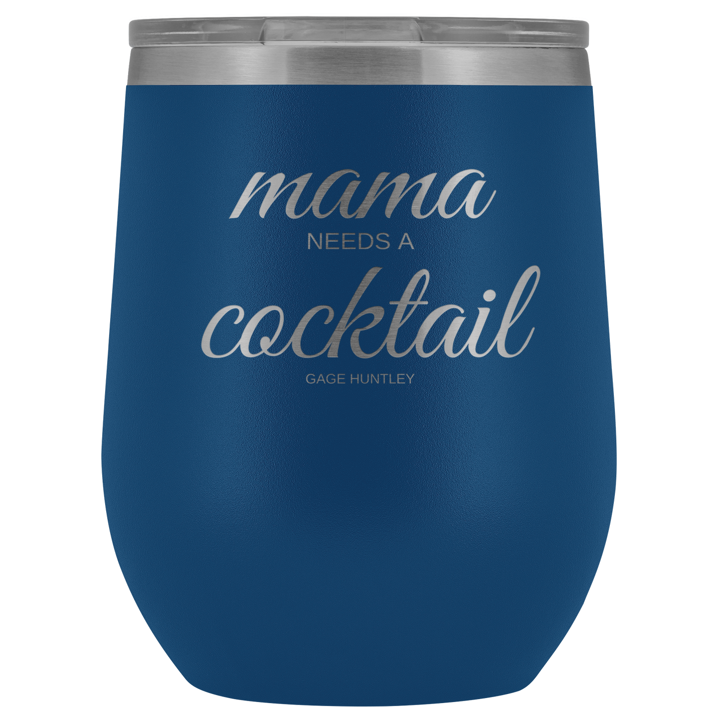 Mama Needs A - Wine Tumbler