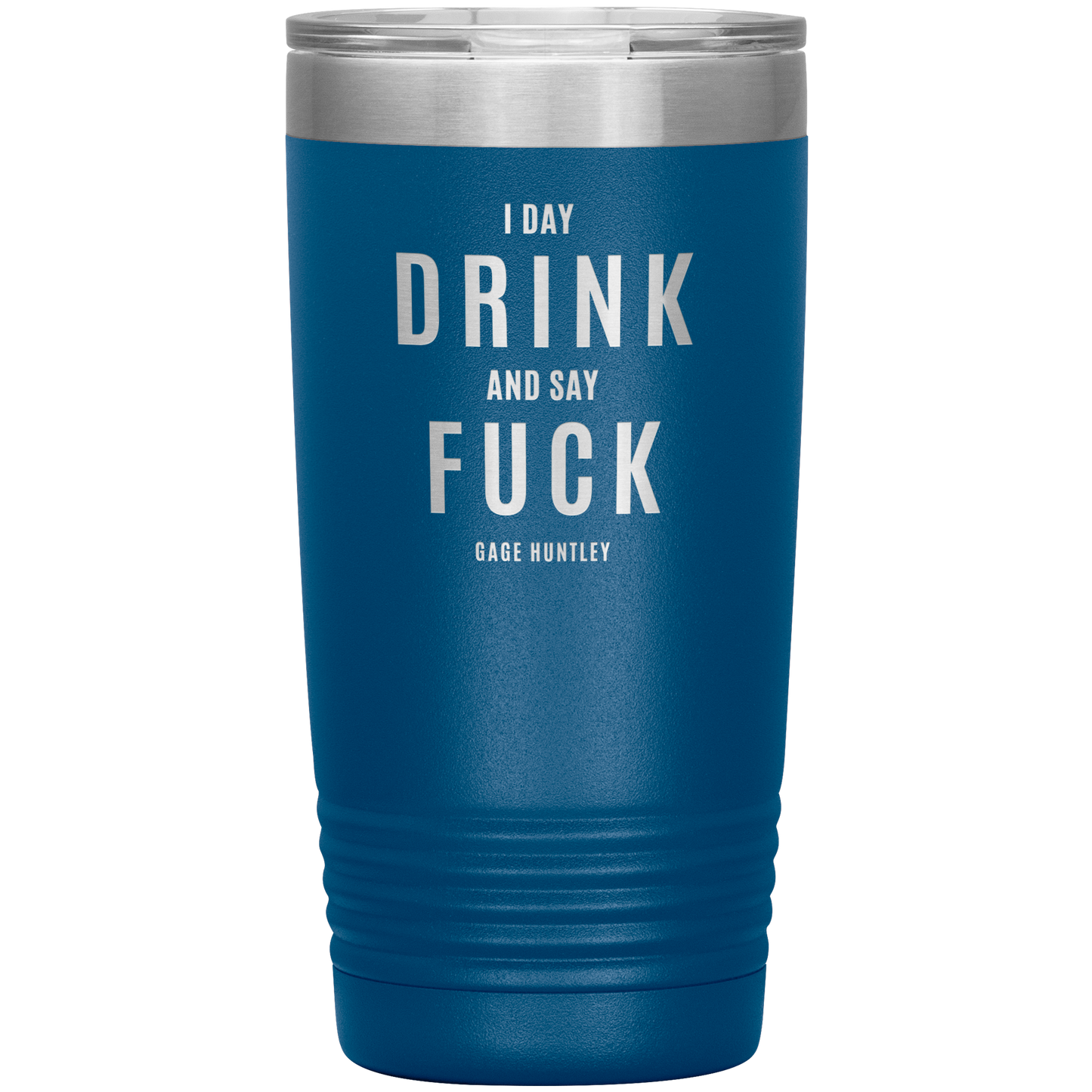 I Day Drink - 20 Ounce Tumbler