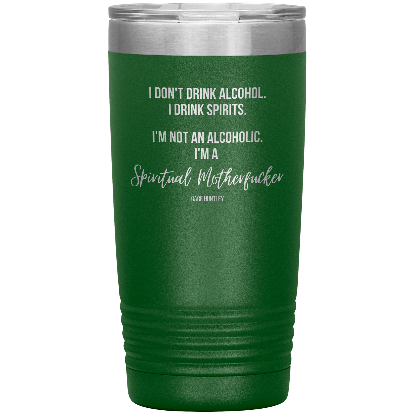 I Drink Spirits- 20 Ounce Tumbler