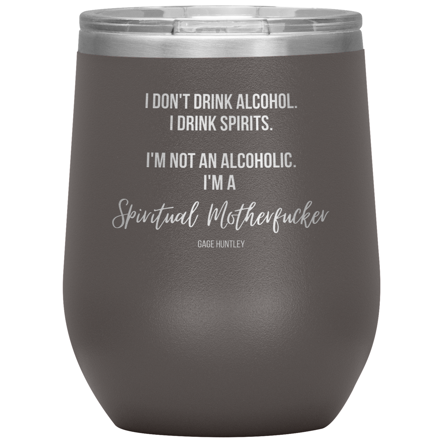 I Drink Spirits- Wine Tumbler