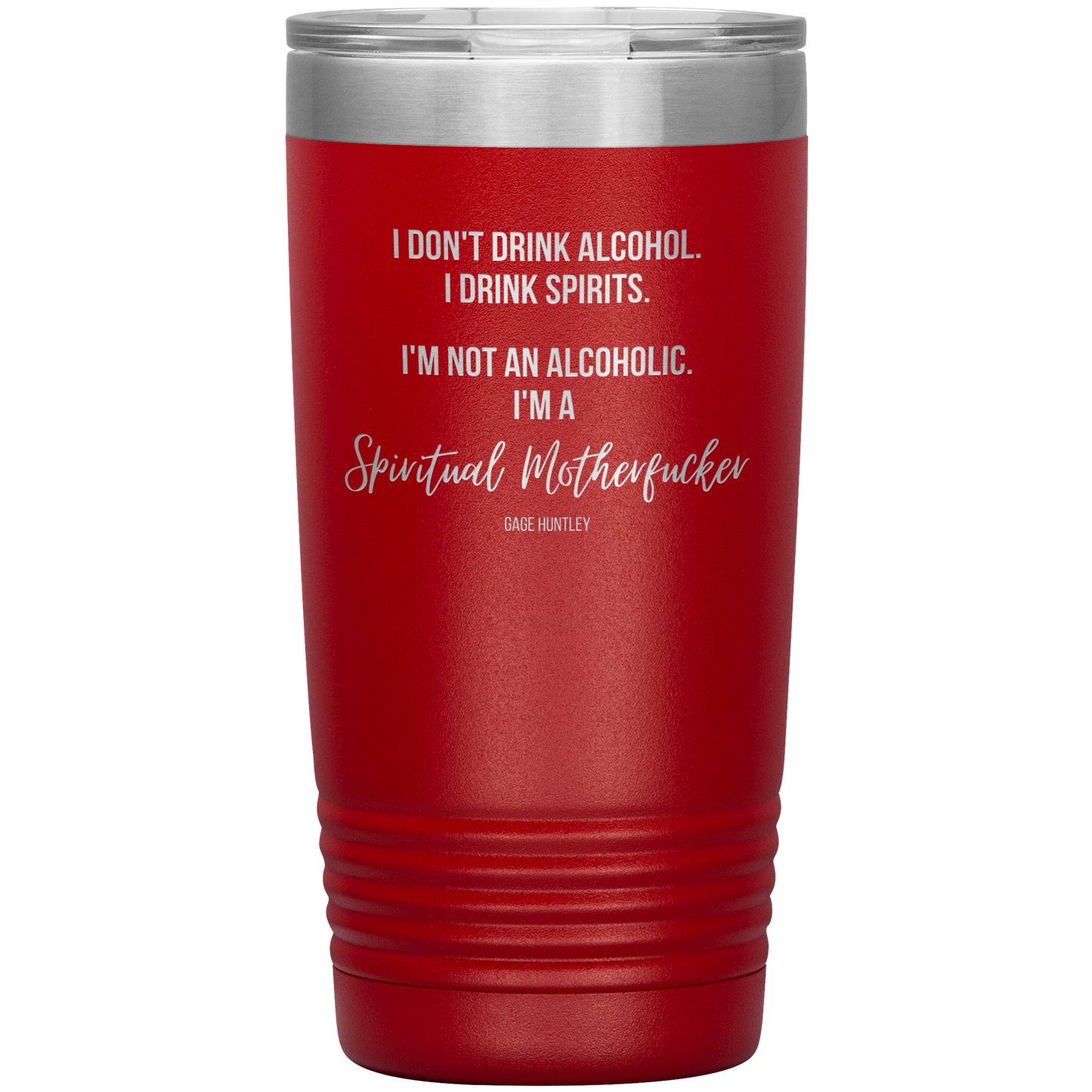 I Drink Spirits- 20 Ounce Tumbler