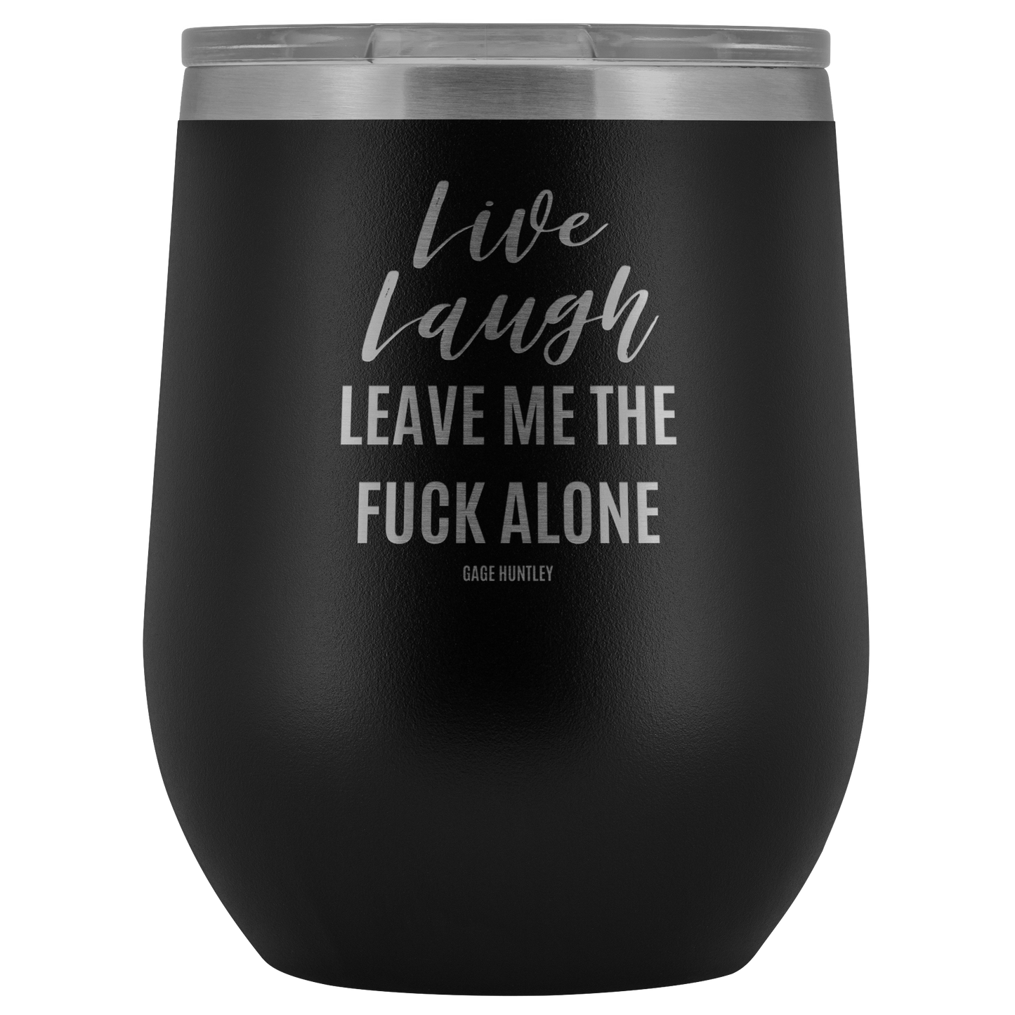 Live Laugh Leave - Wine Tumbler