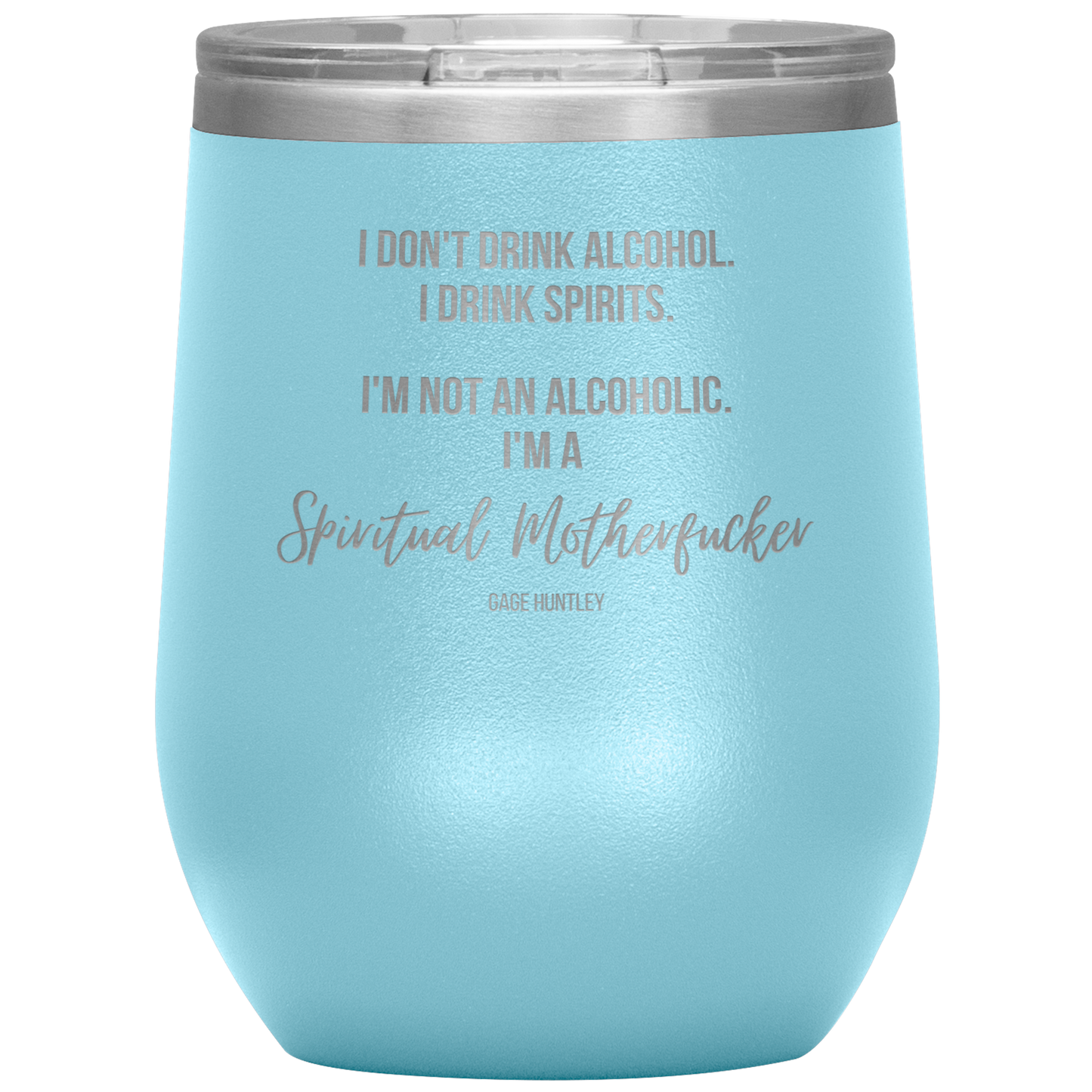 I Drink Spirits- Wine Tumbler