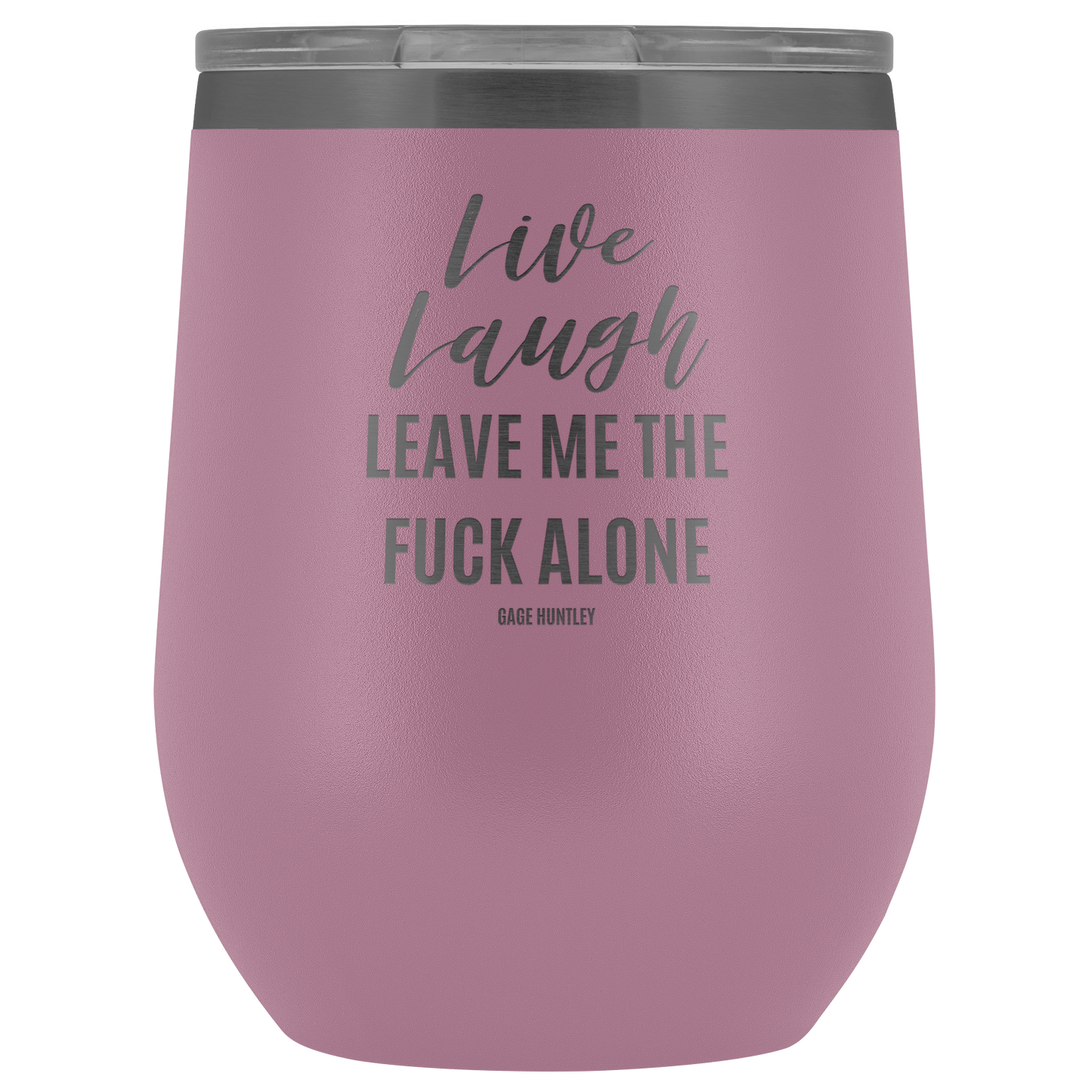 Live Laugh Leave - Wine Tumbler