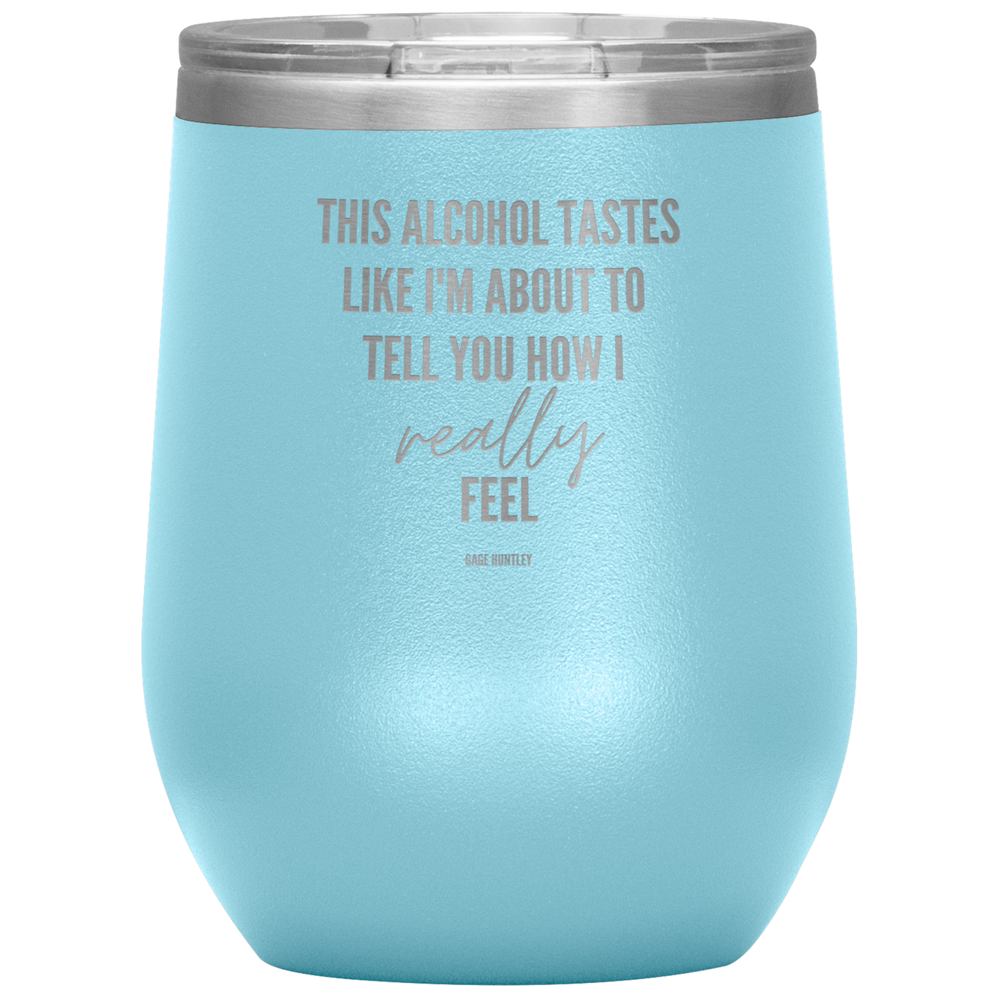 How I Really Feel- Wine Tumbler