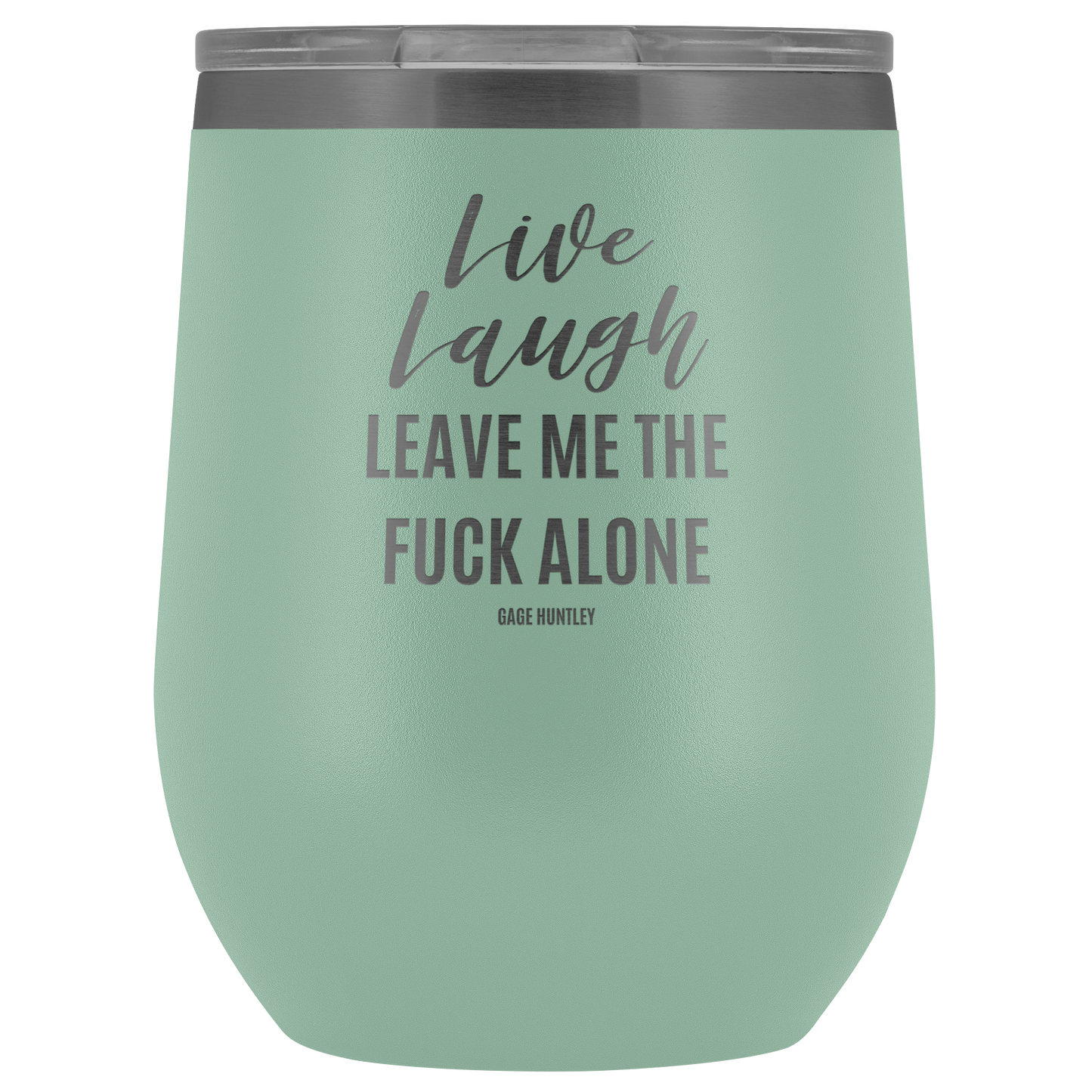 Live Laugh Leave - Wine Tumbler