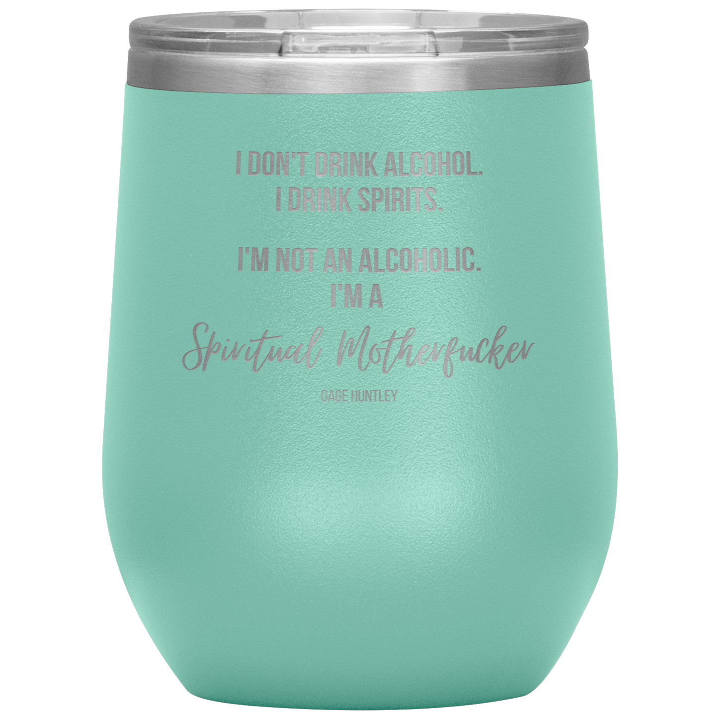 I Drink Spirits- Wine Tumbler