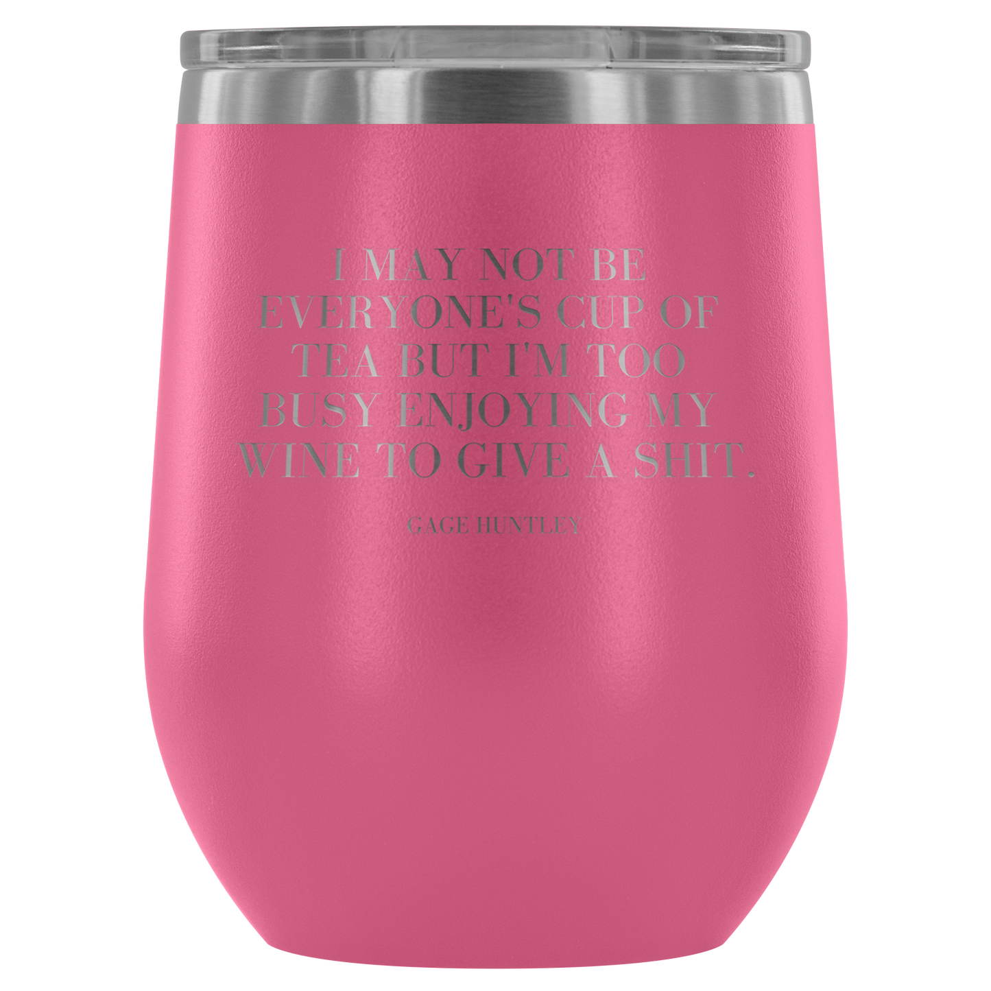 I May Not Be- Wine Tumbler